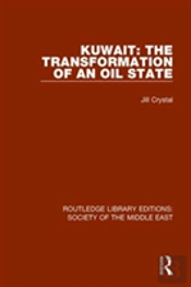 Kuwait: The Transformation Of An Oil State
