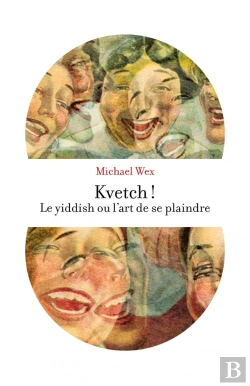 Bertrand.pt - Kvetch ! Le Yiddish Ou L'Art De Se Plaindre