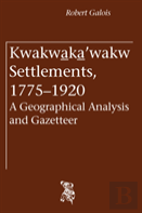 Kwakwaka'Wakw Settlements, 1775-1920