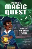 Kwame'S Magic Quest: Rise Of The Green Flame