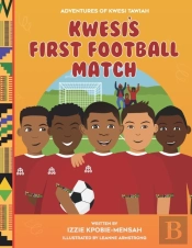Kwesi'S First Football Match