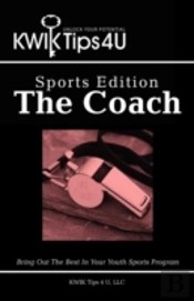 Kwik Tips 4 U - Sports Edition:  The Coa
