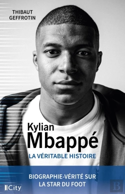 Bertrand.pt - Kylian Mbappé, La Véritable Histoire