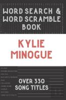 Kylie Minogue Word Search Book & Word Scramble (Over 330 Song Titles)