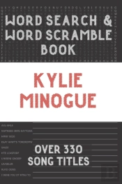 Kylie Minogue Word Search Book & Word Scramble (Over 330 Song Titles)