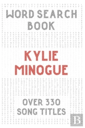 Kylie Minogue Word Search Book (Over 330 Song Titles)