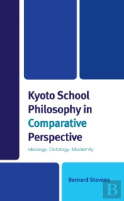 Kyoto School Philosophy In Comparative Perspective