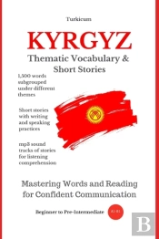 Kyrgyz: Thematic Vocabulary And Short St
