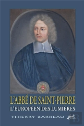 L Abbe De Saint Pierre L Europeen Des Lumieres