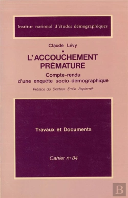 Bertrand.pt - L' Accouchement Prématuré : Compte-Rendu D'Une Enquête Sociodémographique