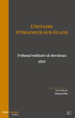 Bertrand.pt - L' Affaire D'Oradour-Sur-Glane : Tribunal Militaire De Bordeaux 1953