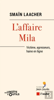 L Affaire Mila - Victime, Agresseurs, Haine En Ligne