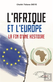 L Afrique Et L Europe - La Fin D Une Histoire