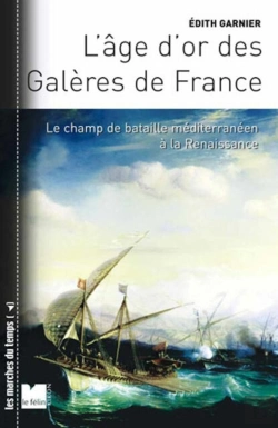 Bertrand.pt - L Age D'Or Des Galeres De France - Le Champ De Bataille Medi