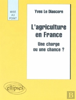 Bertrand.pt - L' Agriculture En France - Une Charge Ou Une Chance ?