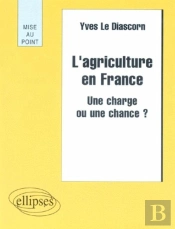 L' Agriculture En France - Une Charge Ou Une Chance ?