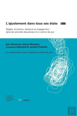 Bertrand.pt - L' Ajustement Dans Tous Ses États : Règles, Émotions, Distance Et  Engagement Dans Les Activités Éducatives D'Un Centre De Jour