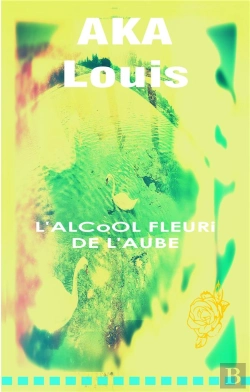 Bertrand.pt - L Alcool Fleuri De L Aube - Collection De Tweets Et Autres