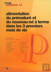 L Alimentation Du Premature Et Du Nouveau Ne Dans Les Trois Premiers Mois De Vie 2eme Edition