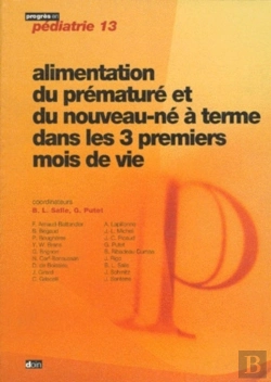 Bertrand.pt - L Alimentation Du Premature Et Du Nouveau Ne Dans Les Trois Premiers Mois De Vie 2eme Edition