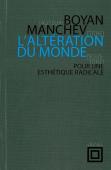 L' Altération Du Monde : Pour Une Esthétique Radicale