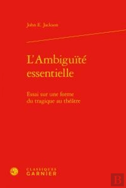Bertrand.pt - L Ambiguite Essentielle - Essai Sur Forme Tragique Au Theatre