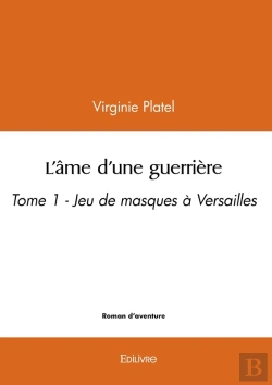 Bertrand.pt - L Ame D Une Guerriere - Tome 1 - Jeu De Masques A Versailles