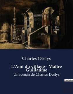 Bertrand.pt - L Ami Du Village Ma Tre Guillaume - Un Roman De Charles Deslys