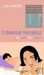 L' Amour Infidele : Un Couple, Deux Libertés