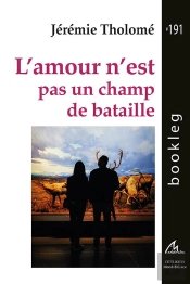 L Amour N Est Pas Un Champ De Bataille