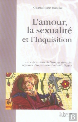 Bertrand.pt - L' Amour,La Sexualité Et L'Inquisition : Les Expressions De L'Amour Dans Les Regi