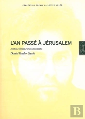 L' An Passe A Jérusalem : Journal Yerosalymitain (2004-2005)