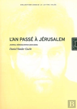 Bertrand.pt - L' An Passe A Jérusalem : Journal Yerosalymitain (2004-2005)