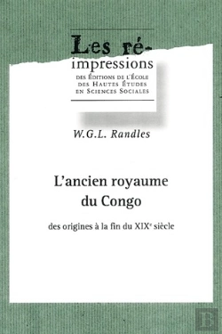 Bertrand.pt - L' Ancien Royaume Du Congo ; Des Origines À La Fin Du Xix Siècle