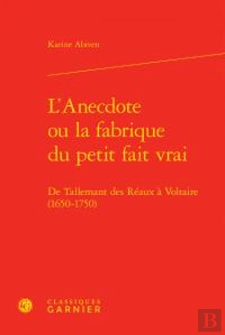 Bertrand.pt - L Anecdote Ou Fabrique Petit Fait Vrai - Tallemant Reaux Voltaire 1650-1750