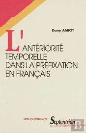 L' Antériorité Temporelle Dans La Préfixation En Français (L')