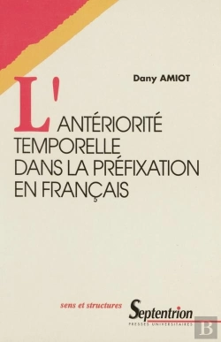 Bertrand.pt - L' Antériorité Temporelle Dans La Préfixation En Français (L')