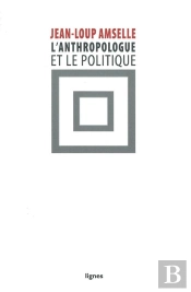 L' Anthropologue Et Le Politique