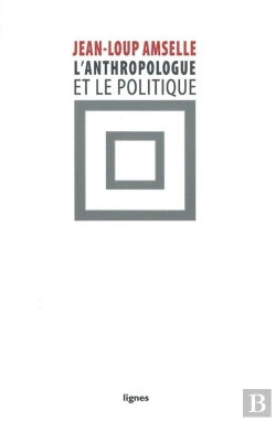 Bertrand.pt - L' Anthropologue Et Le Politique