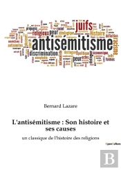 L Antisemitisme Son Histoire Et Ses Causes - Un Classique De L Histoire Des