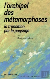 L Archipel Des Metamorphoses - La Transition Par Le Paysage