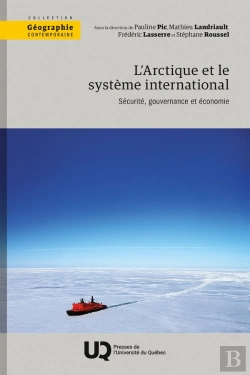 Bertrand.pt - L' Arctique Et Le Système International : Sécurité, Gouvernance Et Économie
