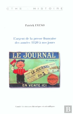 Bertrand.pt - L Argent De La Presse Françaisedes Années 1820 À Nos Jours