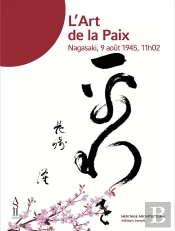 L' Art De La Paix : Nagasaki, 9 Août 1945, 11h02