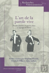 L' Art De La Parole Vive : Paroles Chantées Ou Paroles Dites À L'Époque Moderne