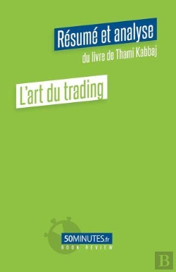 Bertrand.pt - L Art Du Trading Resume Et Analyse De Thami Kabbaj