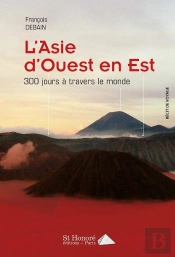 L Asie D Ouest En Est - 300 Jours A Travers Le Monde