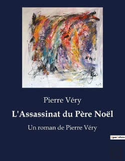 Bertrand.pt - L Assassinat Du Pere No L - Un Roman De Pierre Very