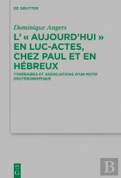 L' 'Aujourd'Hui' En Luc-Actes, Chez Paul Et En Hébreux