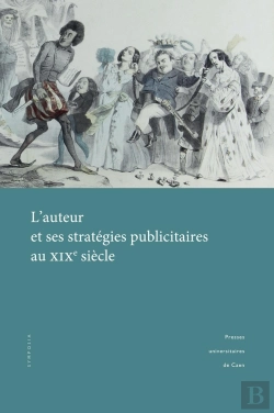 Bertrand.pt - L' Auteur Et Ses Stratégies Publicitaires Au Xixe Siècle